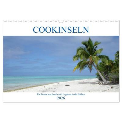 Cookinseln - Ein Traum aus Inseln und Lagunen in der Südsee (Wandkalender 2026 DIN A3 quer), CALVENDO Monatskalender