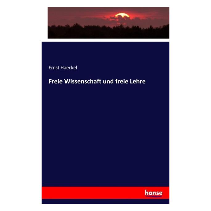 Hansebooks Freie Wissenschaft und freie Lehre (Deutsch, Ernst Haeckel, 2017) (55880477)