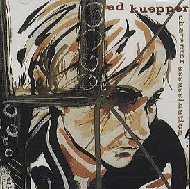 Ed Kuepper - Character Assassination - Preis vom 30.09.2026 09:01:18 h