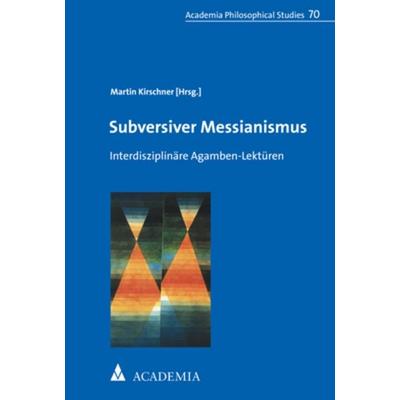 Subversiver Messianismus, Taschenbuch von , Academia, 978-3-89665-861-6