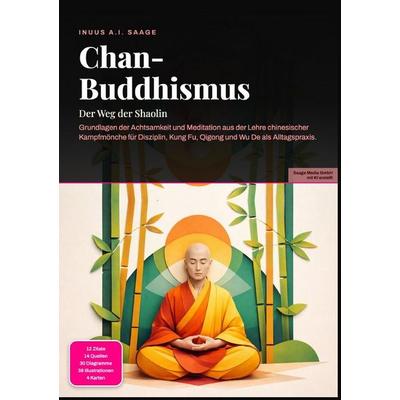 Chan-Buddhismus: Der Weg der Shaolin, Taschenbuch von Inuus A.I. Saage, Epubli, 978-3-565-54054-9
