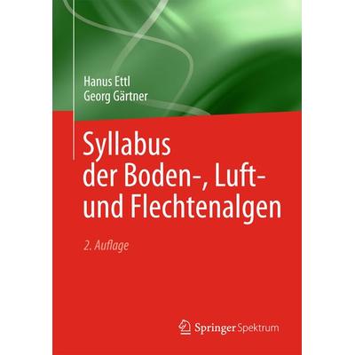 Syllabus der Boden-, Luft- und Flechtenalgen, Taschenbuch von Hanuš Ettl,Georg Gärtner, Springer Berlin, 978-3-642-39461-4