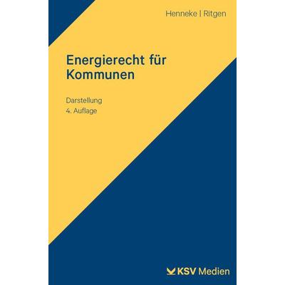 Energierecht für Kommunen, Taschenbuch von Hans G. Henneke,Klaus Ritgen, KSV Medien Wiesbaden, 978-3-8293-1993-5
