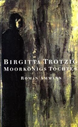 Birgitta Trotzig - Moorkönigs Tochter - Preis vom 30.09.2026 09:01:18 h