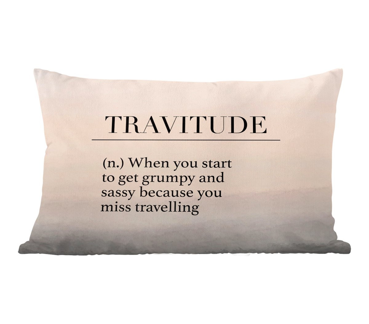 Sierkussen PillowMonkey met Quote When you start to get grumpy and sassy because you miss travelling - 60 x 40 cm