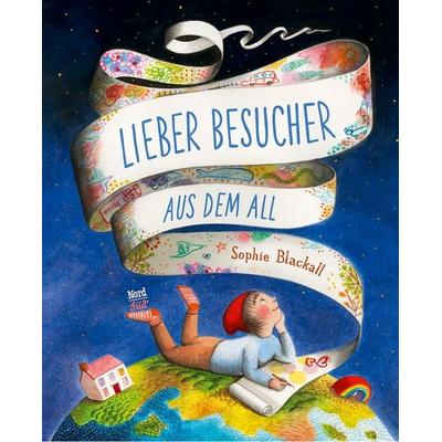 Lieber Besucher aus dem All, Gebundene Ausgabe von Sophie Blackall, NordSüd Verlag, 978-3-314-10541-8