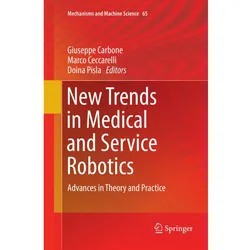 New Trends in Medical and Service Robotics, Fachbücher von Marco Ceccarelli, Giuseppe Carbone, Doina Pisla