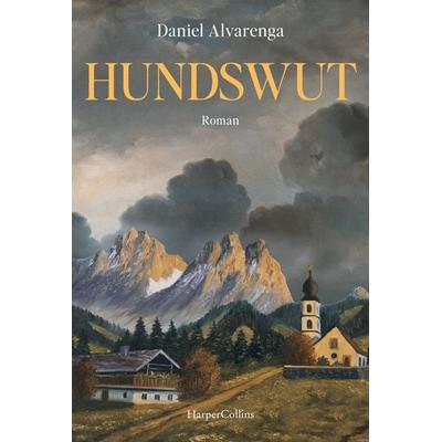 Hundswut, Taschenbuch von Daniel Alvarenga, HarperCollins Taschenbuch, 978-3-365-00672-6