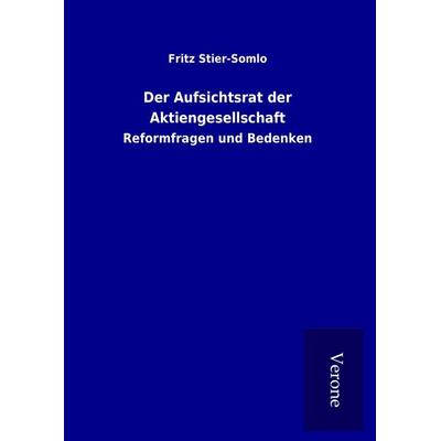 Der Aufsichtsrat der Aktiengesellschaft, Gebundene Ausgabe von Fritz Stier-Somlo, BoD - Books on Demand