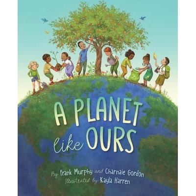 A Planet Like Ours, Gebundene Ausgabe von Frank Murphy,Charnaie Gordon, Sleeping Bear Press, 978-1-5341-1153-0