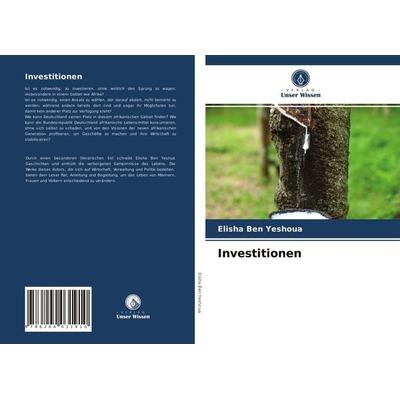 Investitionen, Taschenbuch von Elisha Ben Yeshoua, Verlag Unser Wissen, 978-620-4-03191-0
