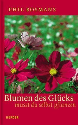Phil Bosmans - Blumen des Glücks mußt du selbst pflanzen - Preis vom 30.09.2026 22:30:23 h