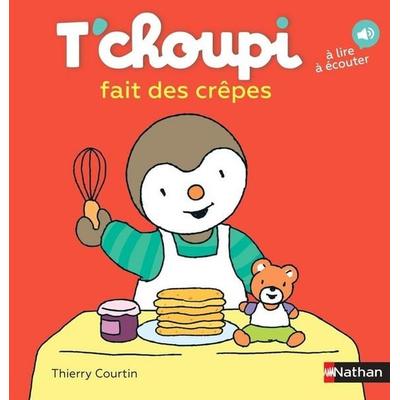 T'CHOUPI FAIT DES CREPES, Gebundene Ausgabe von Thierry Courtin, Nathan Littérature, 978-2-09-259314-1
