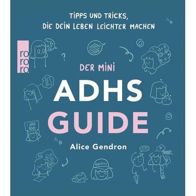Der Mini ADHS Guide, Taschenbuch von Alice Gendron, Rowohlt Taschenbuch, 978-3-499-01445-1