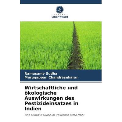 Wirtschaftliche und ökologische Auswirkungen des Pestizideinsatzes in Indien, Taschenbuch von Ramasamy Sudha,Murugappan Chandrasekaran, Verlag Unser