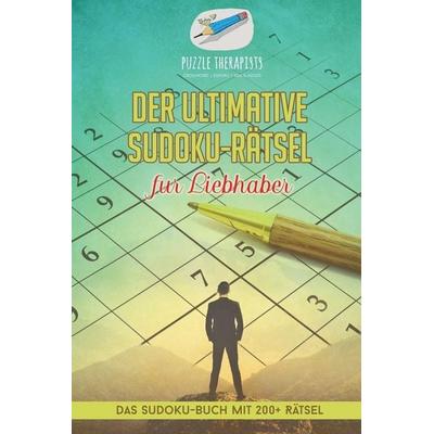 Der ultimative Sudoku-Rätsel für Liebhaber | Das Sudoku-Buch mit 200+ Rätsel, Taschenbuch von Puzzle Therapist, Speedy, 978-1-5419-4484-8