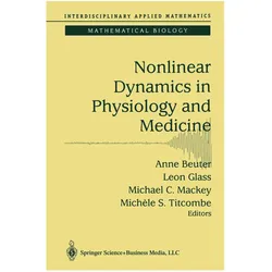 Nonlinear Dynamics in Physiology and Medicine, Fachbücher von Michael C. Mackey, Leon Glass, Anne Beuter, Glass Leon, C Mackey Michael, Michele S. Titcombe