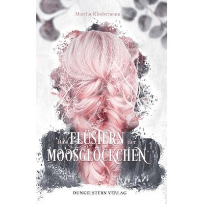 Das Flüstern der Moosglöckchen, Taschenbuch von Martha Kindermann, Nova MD