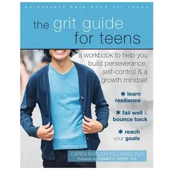 The Grit Guide for Teens: A Workbook to Help You Build Perseverance, Self-Control, and a Growth Mind, Sachbücher von Caren Baruch-Feldman