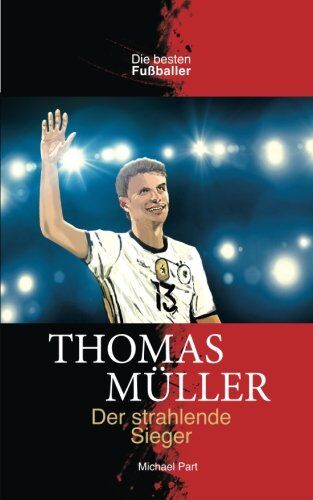 Michael Part - Thomas Müller Der strahlende Sieger - Preis vom 13.10.2026 11:25:28 h