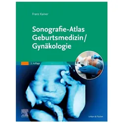 Sonografie-Atlas Geburtsmedizin/Gynäkologie, Fachbücher von Franz Kainer