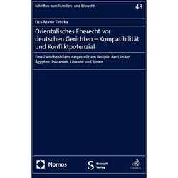 Orientalisches Eherecht vor deutschen Gerichten - Kompatibilitt und Konfliktpotenzial, Fachbücher