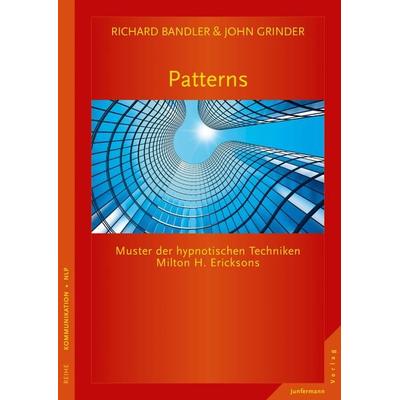 Patterns, Taschenbuch von Richard Bandler,John Grinder, Junfermann, 978-3-95571-417-8