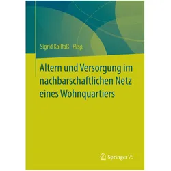 Altern und Versorgung im nachbarschaftlichen Netz eines Wohnquartiers, Fachbücher