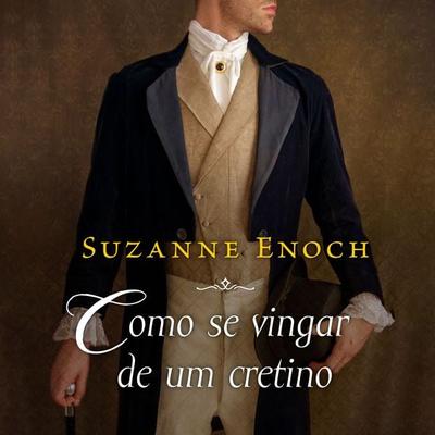 Como se vingar de um cretino - Suzanne Enoch, Audio, 9786559702244