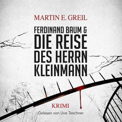 Ferdinand Baum & Die Reise des Herrn Kleinmann - Martin E. Greil, Audio, 4066004550305