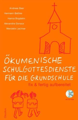 Andreas Beer - Ökumenische Schulgottesdienste für die Grundschule: fix und fertig aufbereitet - Preis vom 17.10.2026 19:25:27 h