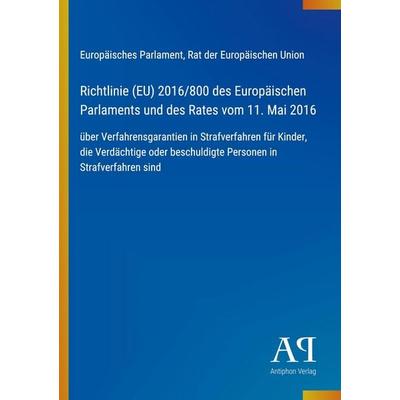 Richtlinie (EU) 2016/800 des Europäischen Parlaments und des Rates vom 11. Mai 2016, Taschenbuch von Europäisches Parlament,Rat der Europäischen