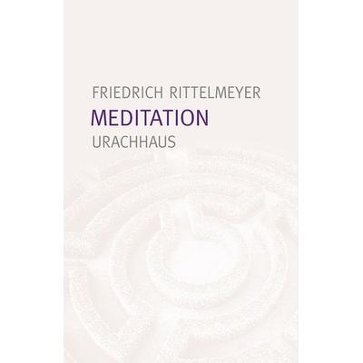 Meditation, Taschenbuch von Friedrich Rittelmeyer, Urachhaus, 978-3-8251-5160-7
