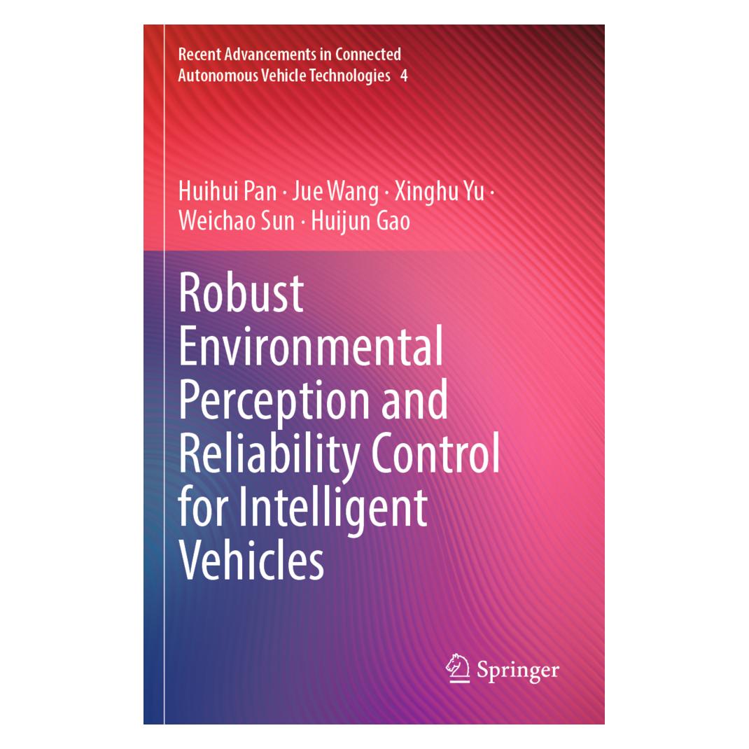 Springer Robust Environmental Perception and Reliability Control for Intelligent Vehicles (Englisch, Softcover, Huihui Pan, Huijun Gao, Jue Wang, Weichao Sun, Xinghu Yu) (57175429)