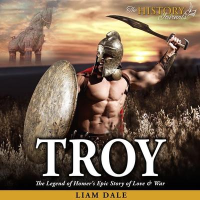 Troy: The Legend of Homer's Epic Story of Love and War - Liam Dale, Audio, 9781789325560