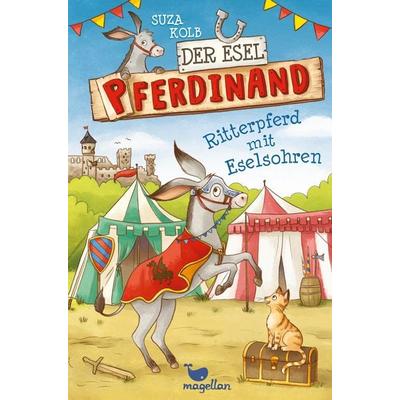 Der Esel Pferdinand - Ritterpferd mit Eselsohren, Gebundene Ausgabe von Suza Kolb, Magellan, 978-3-7348-4103-3
