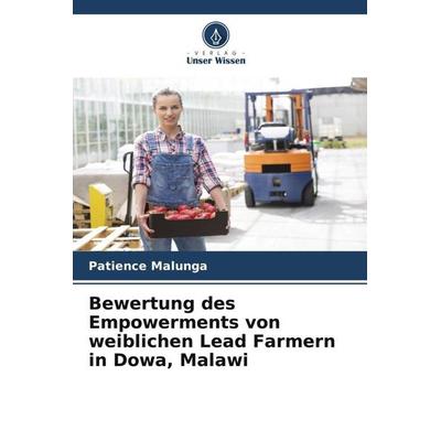 Bewertung des Empowerments von weiblichen Lead Farmern in Dowa, Malawi, Taschenbuch von Patience Malunga, Verlag Unser Wissen, 978-620-4-98865-8