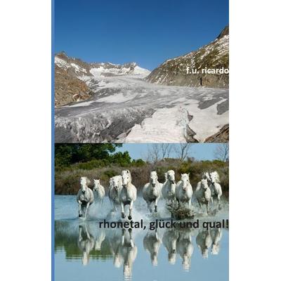 Rhonetal - Glück und Qual!, Taschenbuch von F.U Ricardo, BoD – Books on Demand, 978-3-8482-2612-2