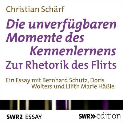 Die unverfügbaren Momente des Kennenlernens - Christian Schärf, Audio, 9783956153211