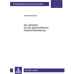 Der Zeitfaktor bei der güterrechtlichen Auseinandersetzung, Fachbücher von Lambert Krause