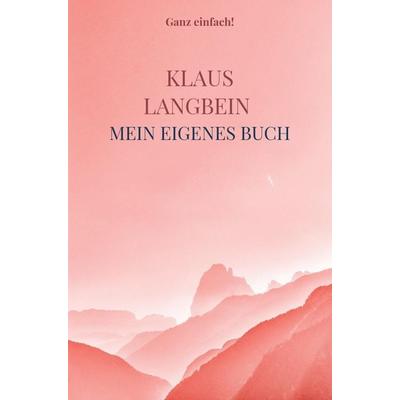 Mein eigenes Buch, Taschenbuch von Klaus Langbein, Mybestseller, 978-94-036-4020-4