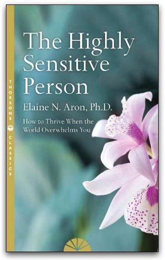 HarperCollins Publishers The Highly Sensitive Person by Elaine N. Aron