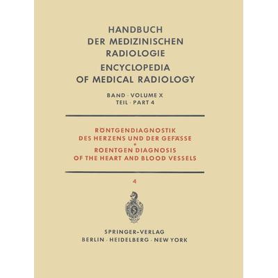Röntgendiagnostik des Herzens und der Gefässe Teil 4 / Roentgen Diagnosis of the Heart and Blood Vessels Part 4, Taschenbuch von F. Loogen,R.