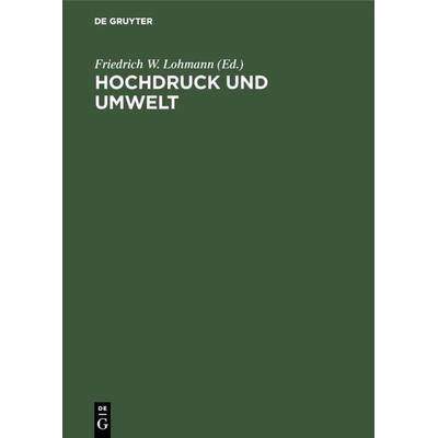 Hochdruck und Umwelt, Gebundene Ausgabe von , De Gruyter, 978-3-11-011404-1
