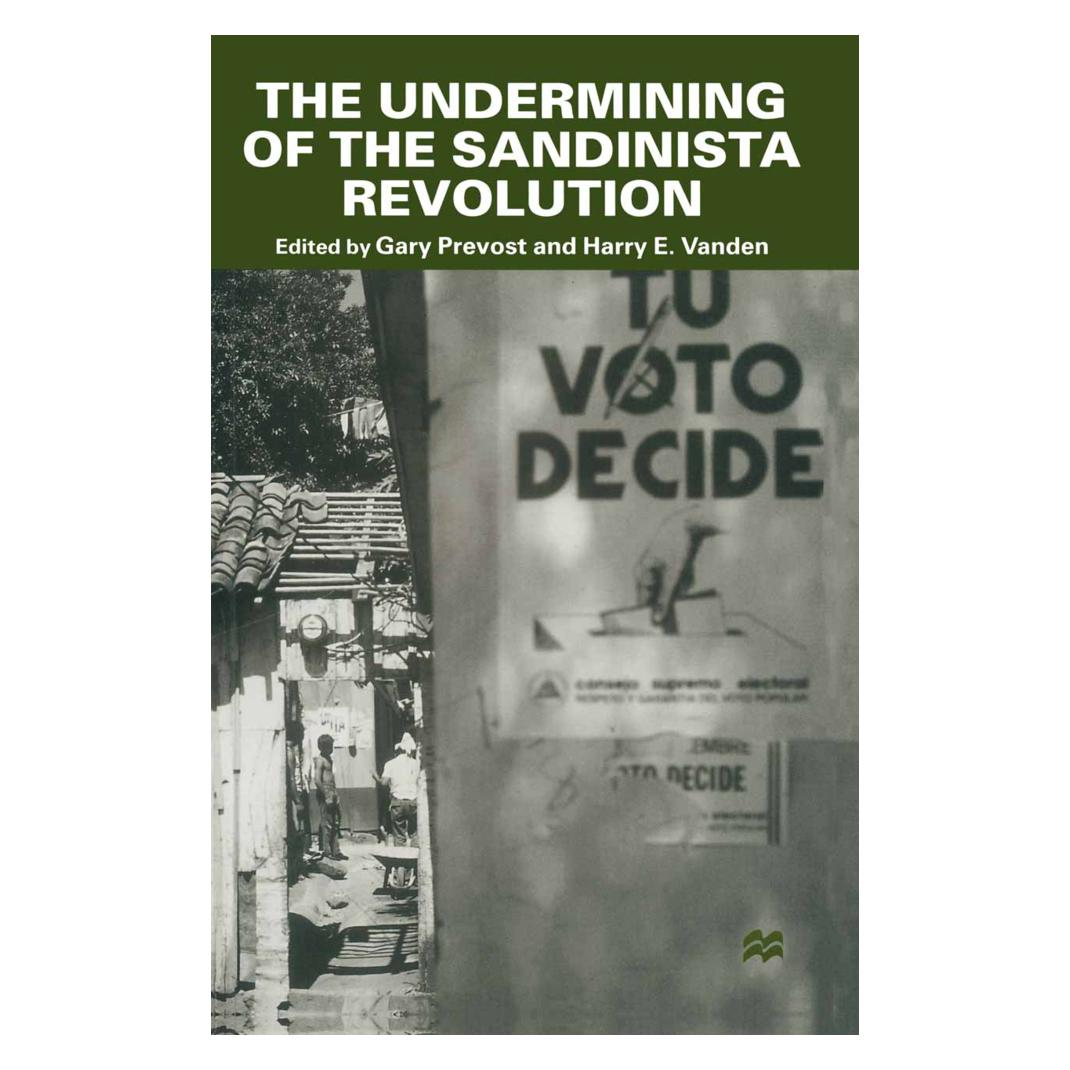 Springer The Undermining of the Sandinista Revolution (Englisch, Softcover, Gary Prevost, Harry E. Vanden) (55811569)
