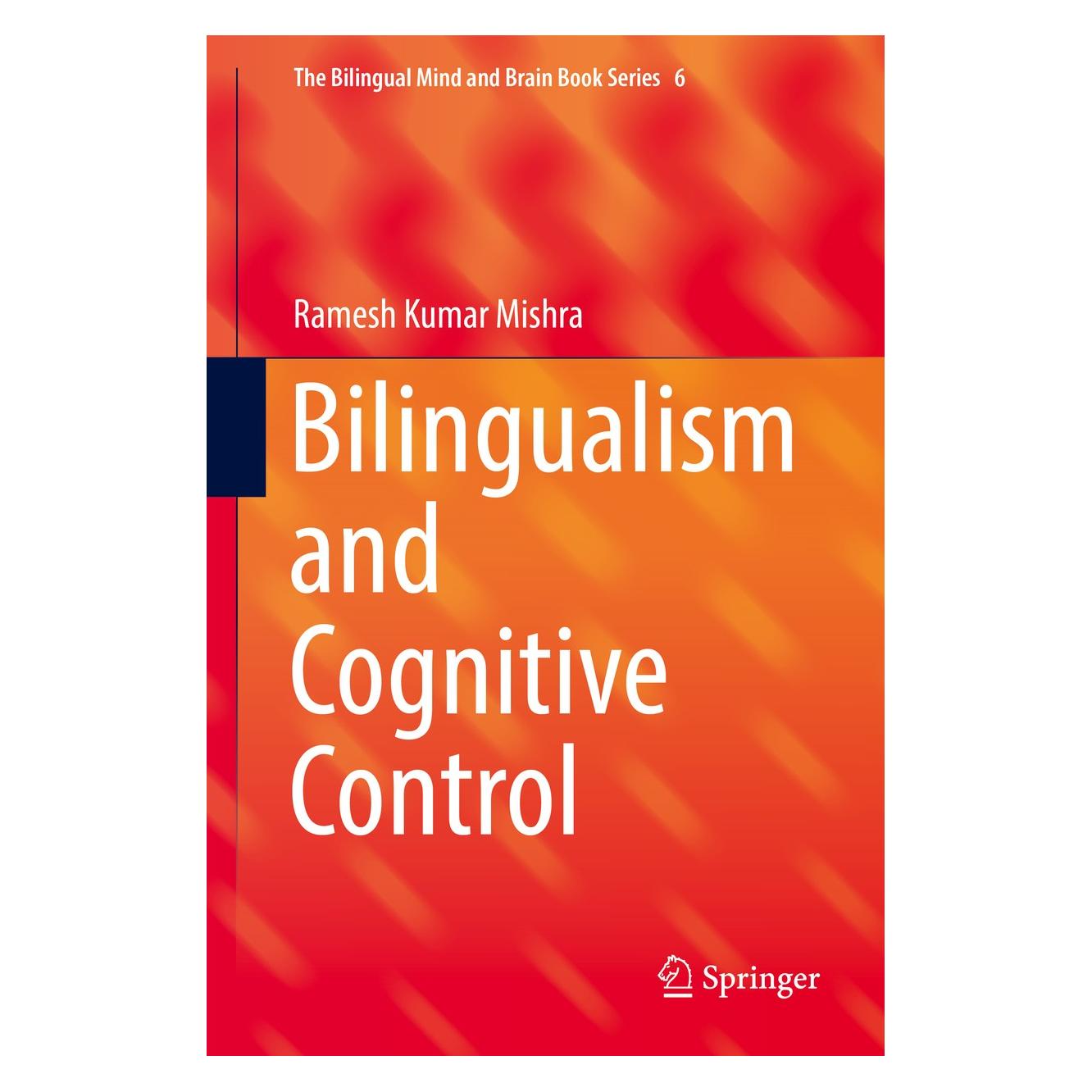 Springer Mishra:Bilingualism and Cognitive Contr (Englisch, Hardcover, Ramesh Kumar Mishra) (9783319925127)