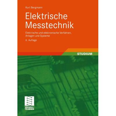 Elektrische Meßtechnik, Taschenbuch von Kurt Bergmann, Vieweg & Teubner, 978-3-528-54080-7
