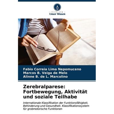 Zerebralparese: Fortbewegung, Aktivität und soziale Teilhabe, Taschenbuch von Fabio Correia Lima Nepomuceno,Marcos B. Veiga de Melo,Alinne B. de L.