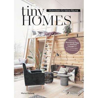 Tiny Homes: Wohnideen für kleine Räume, Gebundene Ausgabe von Marion Hellweg, Prestel, 978-3-7913-8753-6
