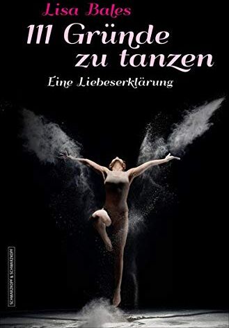 Lisa Bales - 111 Gründe, zu tanzen: Eine Liebeserklärung - Preis vom 07.10.2026 11:45:10 h